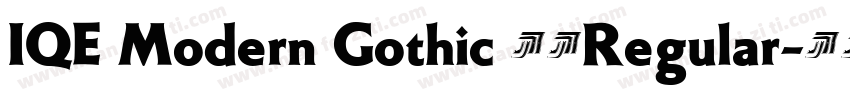 IQE Modern Gothic 黑体Regular字体转换